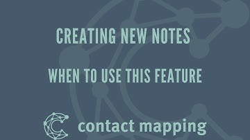 Contact Mapping Onboarding Training Creating New Notes Video 7 of 7
