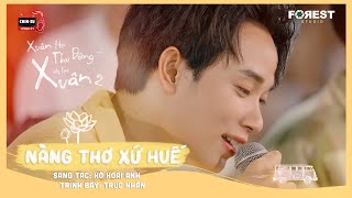 XHTDRLX2 | Nàng Thơ Xứ Huế - Trúc Nhân live tại Xuân Hạ Thu Đông, rồi lại Xuân mùa 2