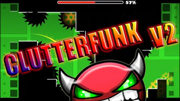 Geometry Dash - Clutterfunk v2 By NePtunE (Easy Demon)