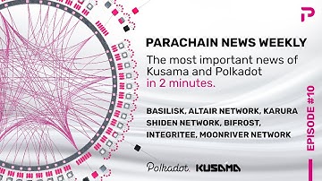 Parachain News Sept. 23, 2021.Kusama and Polkadot in 2 minutes | Altair | Integritee | Basilisk