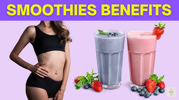 What Happens To Your Body If You Drink Smoothies Every Day | Health Benefits of Smoothies