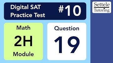 Digital SAT 10, Math Module 2H, Question 19