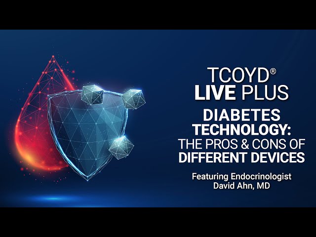 TCOYD® LIVE PLUS: Evaluating Diabetes Technology - The Pros & Cons of Different Devices