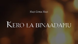 Haji Gora Haji - Kero la Binaadamu