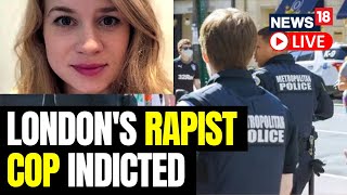 London Police Officer Admitted He Raped Or Sexually Assaulted More Than A Dozen Women | News18 Live