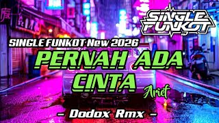 SINGLE FUNKOT ‼️ - Pernah Ada Cinta (Arief) New 2026 - ( Dodox Rmx )