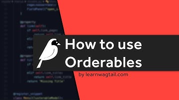 How to use Orderables in Wagtail CMS