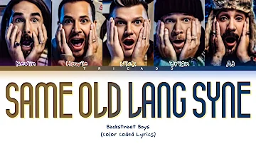 Backstreet Boys - Same Old Lang Syne (Color Coded Lyrics)