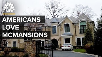 Why Americans Keep Buying McMansions