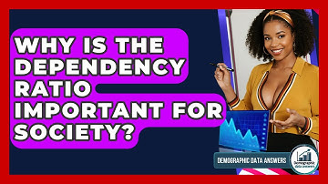 Why Is The Dependency Ratio Important For Society? - Demographic Data Answers