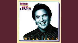Video thumbnail of "Will Tura - Hoop doet leven"