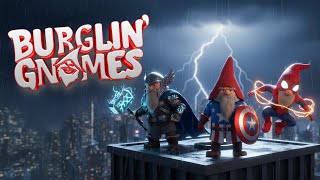 WE RETURNED..BUT WITH A 3RD THIS TIME!! [BURGLIN GNOMES]
