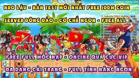 NRO LẬU | sv test mới nhất, free full mốc nạp | vào game bú 100m coin, full chức năng, CT vip