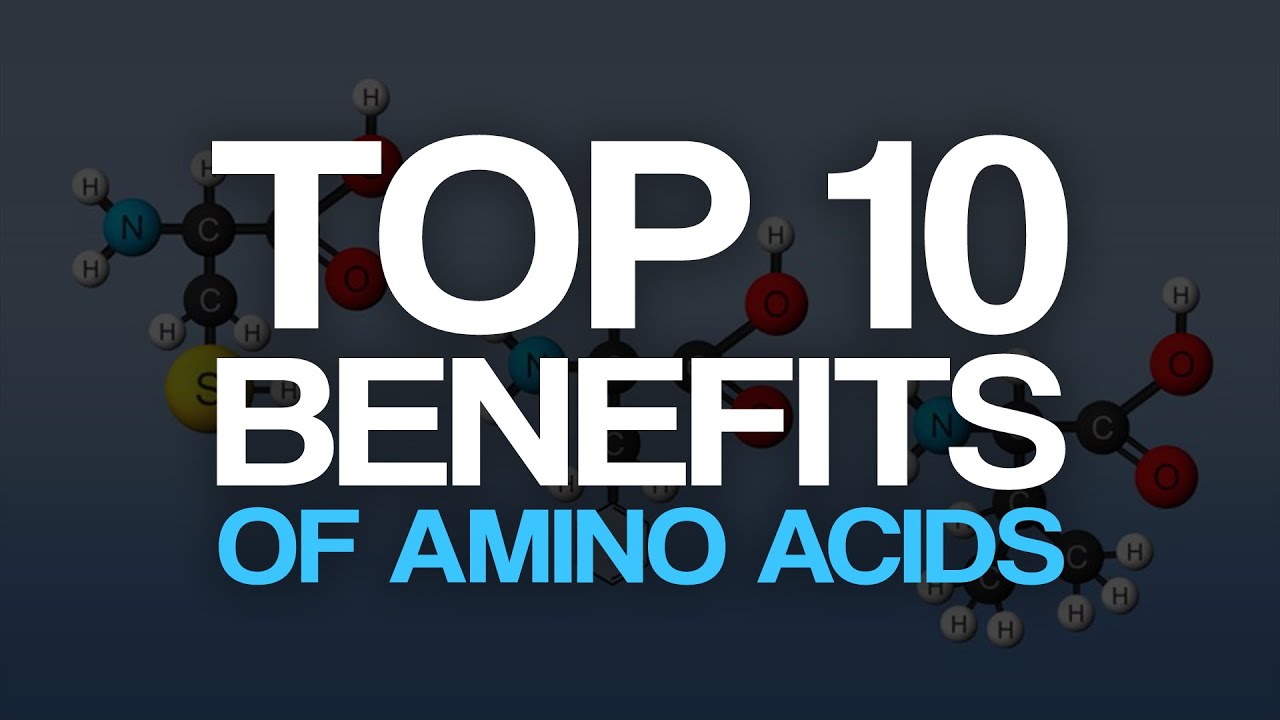 Top 10 Benefits of Amino Acids YouTube