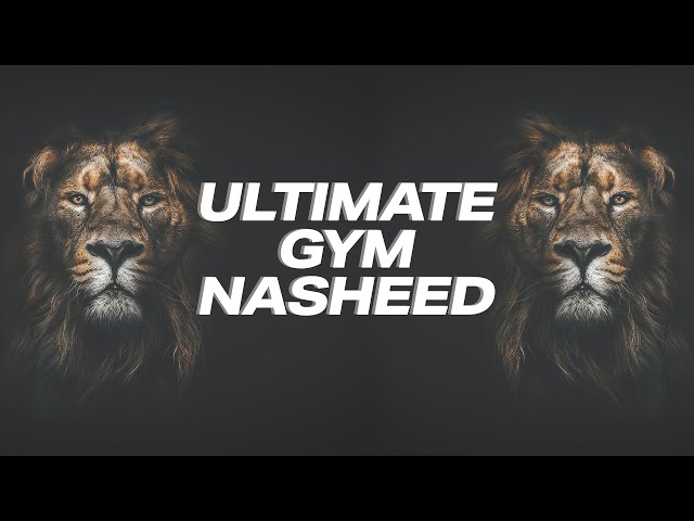 Ultimate Gym Nasheed - Nasheed GYM Nasheed for Muslims - Best nasheed for your training u0026 workout! class=