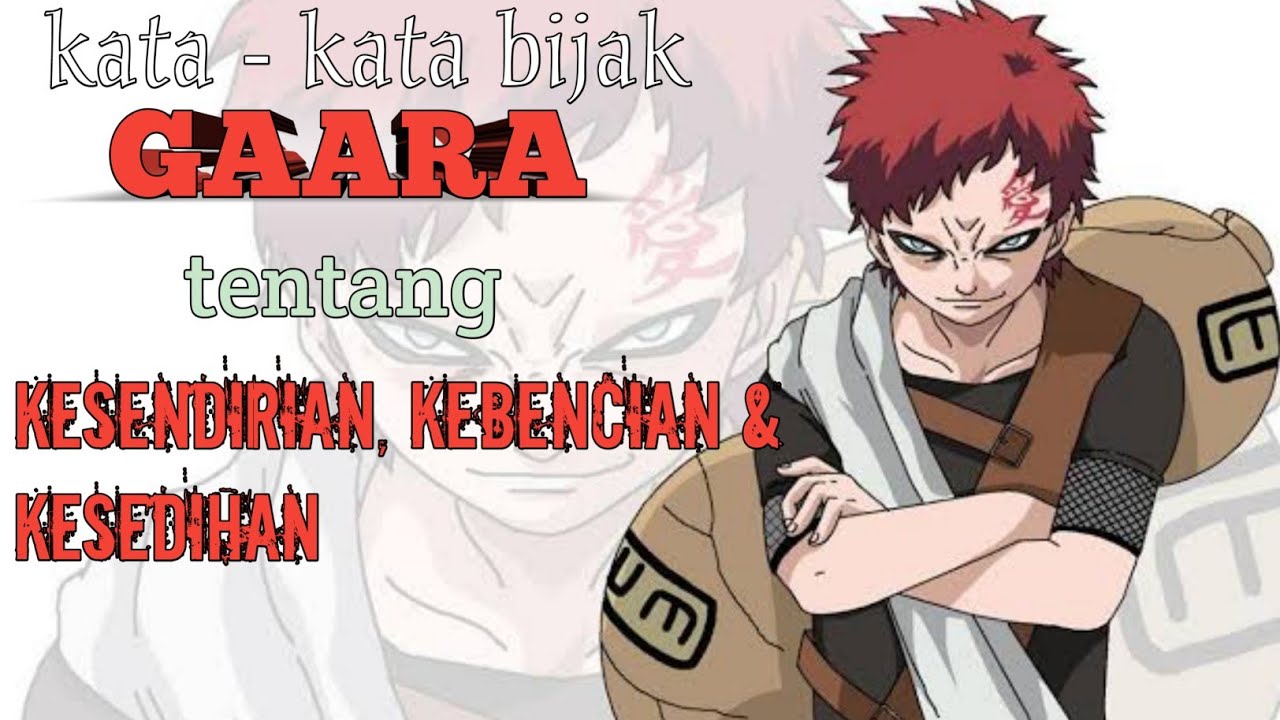 kata kata bijak GAARA tentang kesedihan, kesendirian dan kebencian
