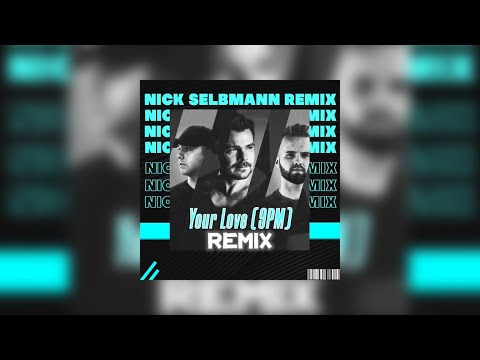 ATB, Topic, A7S - Your Love (9PM) (Nick Selbmann Remix)