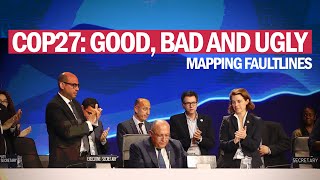 Mapping Faultlines: At COP27, Loss and Damage Fund is a Positive But Equity Takes a Back Seat