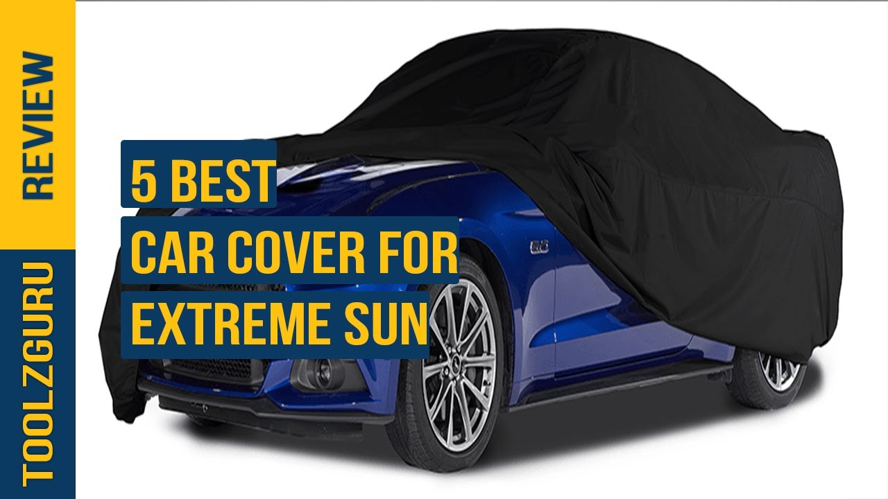 best Car Cover for Extreme Sun in 2024 YouTube