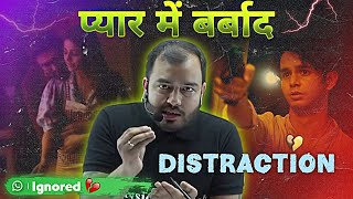 Pyaar में पागल हो रहे हो? - IGNORED!😡|| Alakh Sir Honest Talk || Love Distraction End |PhysicsWallah