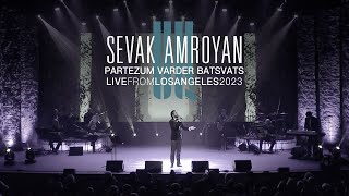 Sevak Amroyan - Partezum Varder Batsvats / Պարտեզում վարդեր բացված (Live from Los Angeles 2023)