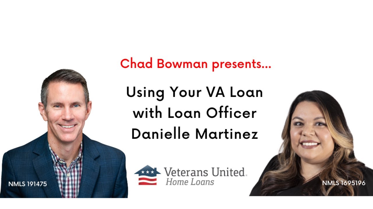 Using Your VA Loan with Loan Officer Danielle Martinez