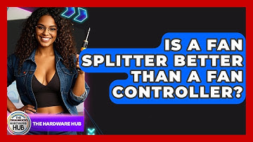 Is A Fan Splitter Better Than A Fan Controller? - The Hardware Hub