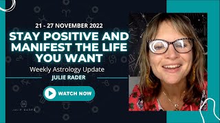 Weekly Astrology Update - Stay positive and manifest the life you want ( 21 - 27 November 20222 ) by Julie Rader Astrology 81 views 1 year ago 10 minutes, 27 seconds