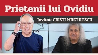 CRISTI MINCULESCU, invitat la Prietenii lui Ovidiu » EDIȚIA INTEGRALĂ (episodul 18)