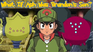 What If Ash Was Brandon's Son? (Part 11)