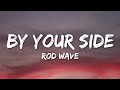 Rod wave - By your side (Lyrics)