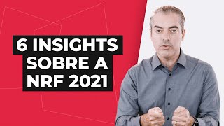 6 Insights sobre a NRF 2021 | Varejo e Transformação Digital screenshot 5