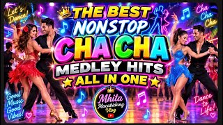 💃🕺 NONSTOP CHA CHA MEDLEY 🔥MAPAPASAYAW KA!! @mhitamacabidangvlog 