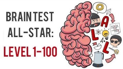 BRAIN TEST ALL STAR MAIN LEVELS 1 TO 100 LEVELS COMPLETE 
