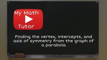 ALEKS | Finding the vertex, intercepts, and axis of symmetry from the graph of a parabola