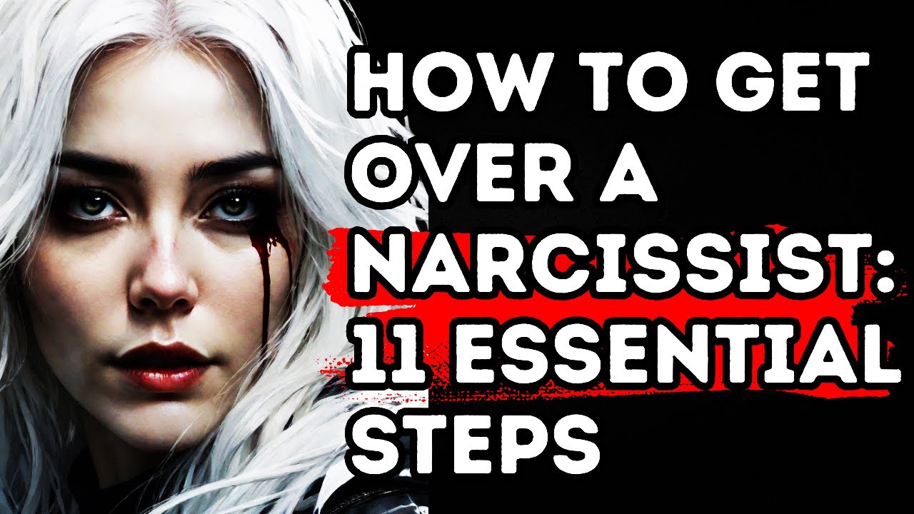 How to Move On from a Narcissist: 11 Steps to Reclaim Your Life - YouTube