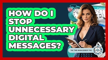 How Do I Stop Unnecessary Digital Messages?