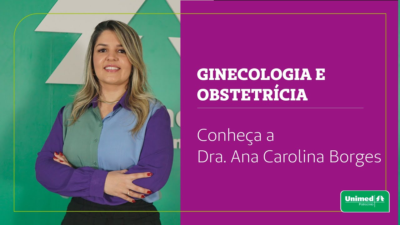 Ginecologia e Obstetrícia: Conheça a Dra. Ana Carolina Borges - YouTube