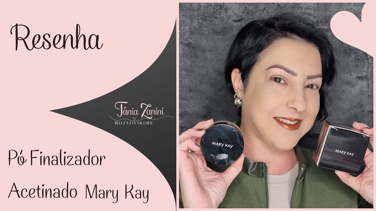 Resenha Pó Finalizador Acetinado Mary Kay