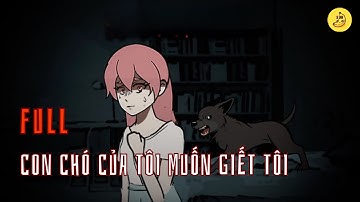 [Full] Con chó của tôi muốn giết tôi | Chuối sub