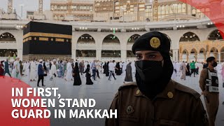 In first, women stand guard in Makkah during Hajj