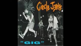 Circle Jerks - Gig (1992)