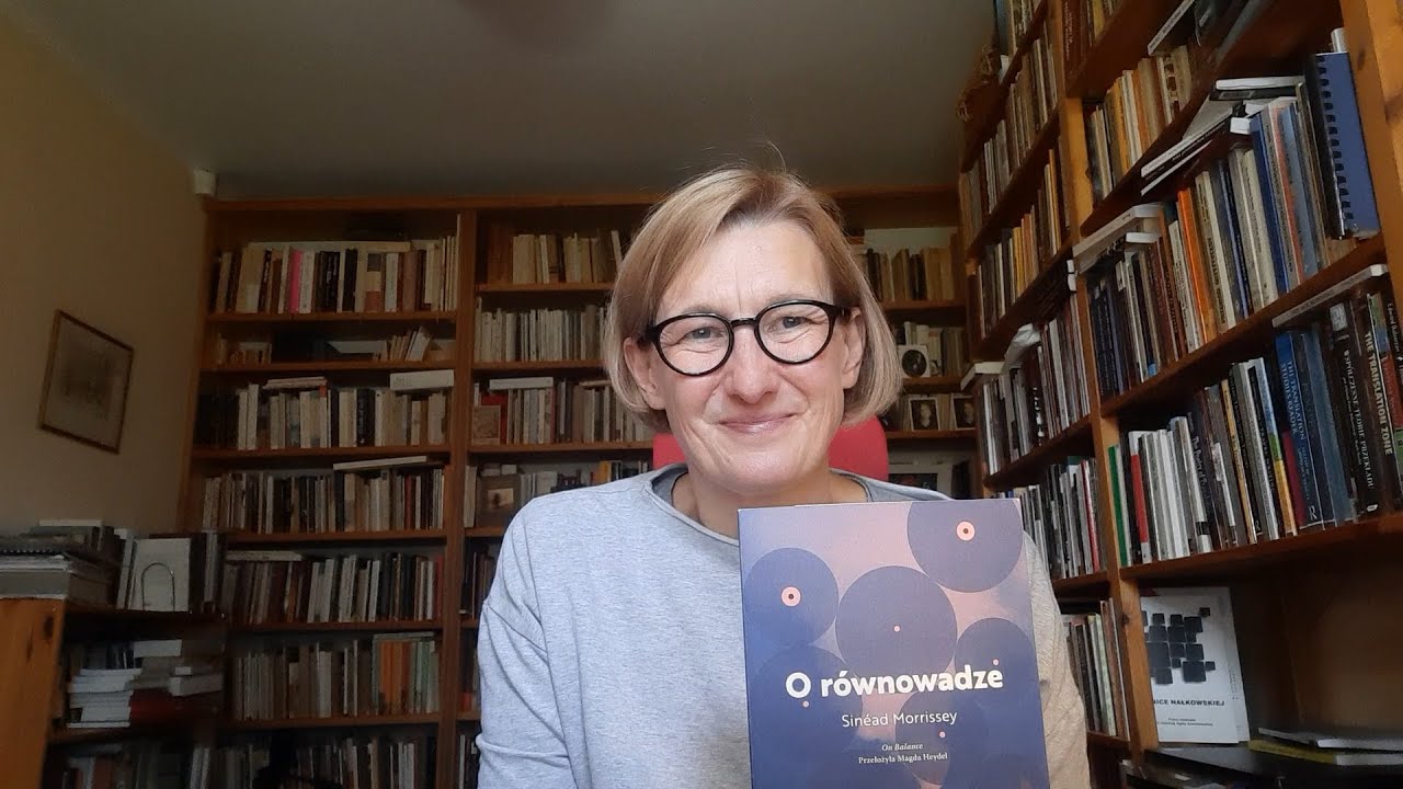 Tłumaczka Magda Heydel opowiada o tomiku "O równowadze" Sinéad Morissey