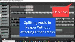 Splitting Audio In Reaper Without Affecting Other Tracks