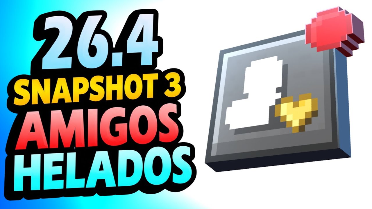 ✅AMIGOS HELADOS 👉 26.4 Snapshot 3 Minecraft