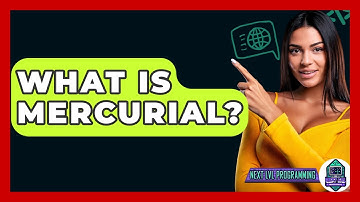 What Is Mercurial? - Next LVL Programming