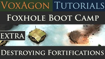 Foxhole Boot Camp Tutorials - Extra: Destroying Fortifications