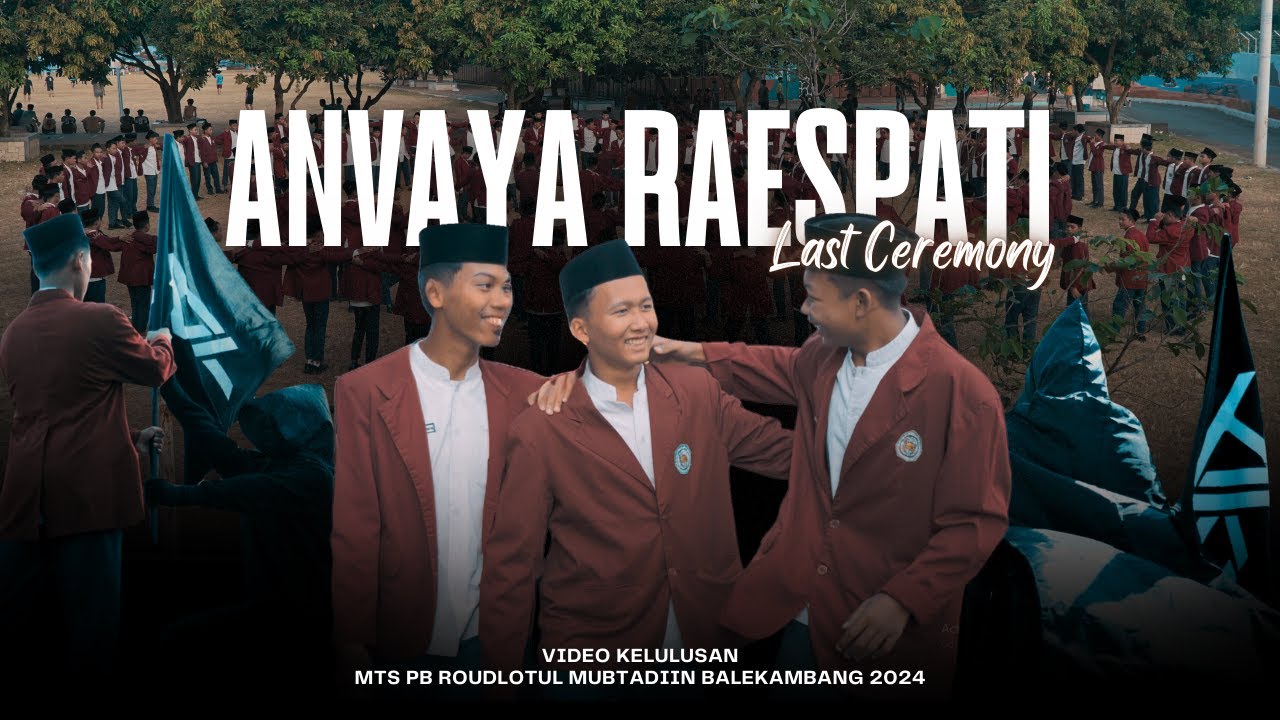 VIDEO KELULUSAN ANVAYA RAESPATI | MTs PB Roudlotul Mubtadiin Balekambang 2024 (Putra)