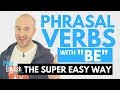 MOST COMMON and USEFUL Phrasal Verbs with "BE" - Learn English