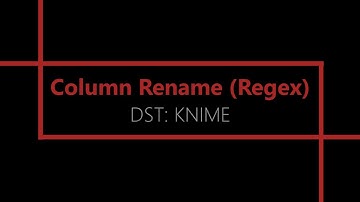 Column Rename (Regex) [KNIME Analytics Platform]